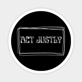 ACT JUSTLY Magnet